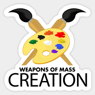 Weapons of mass creation Sticker